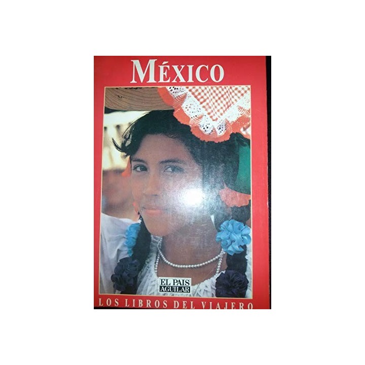 MEXICO. Los libros del viajero.